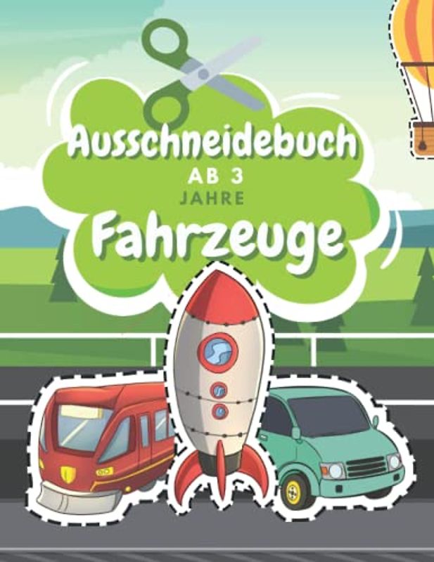 Ausschneidebuch Ab 3 Jahre Fahrzeuge: Schnitt Und Farbe | Schneiden Lernen Ab 3 Jahre | Vorschule Malbuch | Fahrzeuge Malbuch Ab 3 Jahre