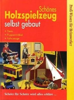 Schönes Holzspielzeug selbst gebaut