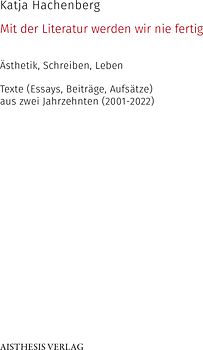 Mit der Literatur werden wir nie fertig