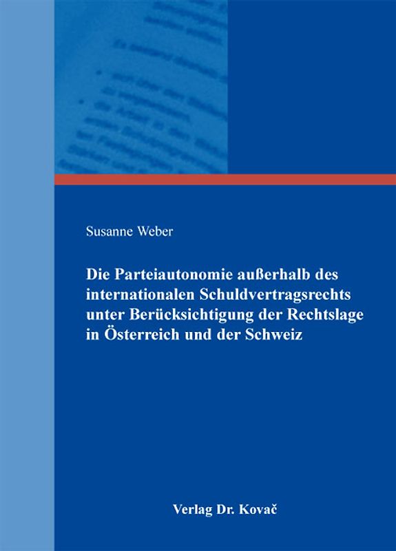 Die Parteiautonomie außerhalb des internationalen Schuldvertragsrechts unter Berücksichtigung der Rechtslage in Österreich und der Schweiz
