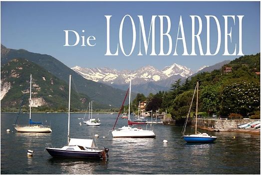 Die Lombardei - Ein Bildband