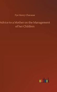 Advice to a Mother on the Management of her Children