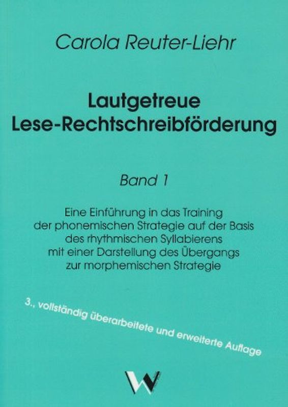 Lautgetreue Lese-Rechtschreibförderung / Band 1. Eine Einführung in das Training der phonemischen Strategie auf der Basis des rhythmischen Syllabierens mit einer Darstellung des Übergangs zur morphemischen Strategie