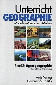 Unterricht Geographie / Band 3: Agrargeographie
