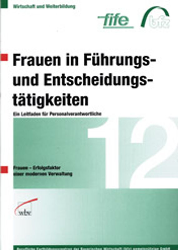 Frauen in Führungs- und Entscheidungstätigkeiten /Women in Areas of Management and Decision-Making