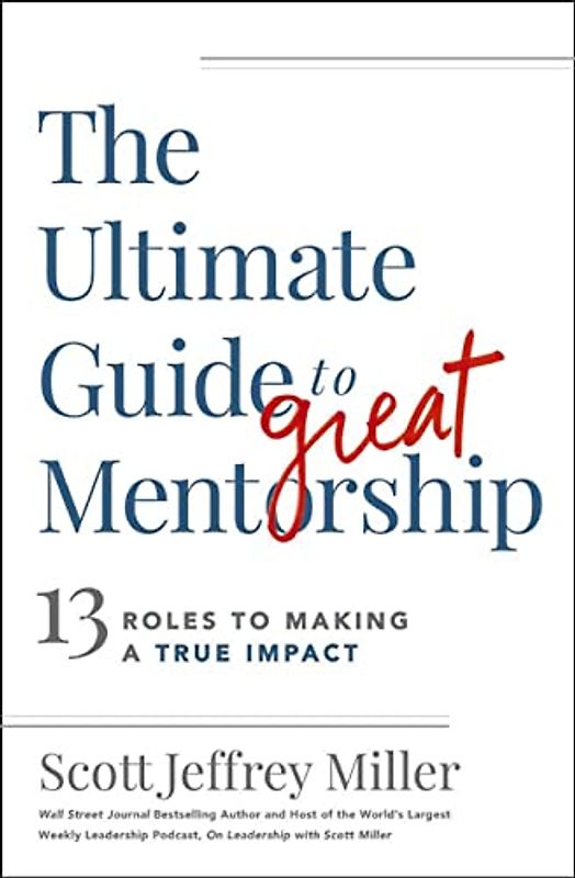 The Ultimate Guide to Great Mentorship