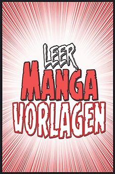 Leere Manga Buch: Manga Comic Zeichnen für Erwachsene & Kinder (Din A5 | 100 Seiten)