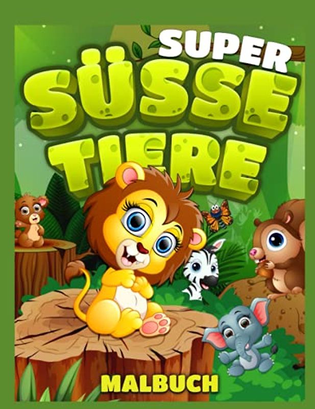 SUPER SÜSSE TIERE MALBUCH: Super-Spaß-Malbuch mit Tieren |50 Ausmal-Seiten von Tieren |Niedliche und lustige Designs: Eichhörnchen, Elefant, Bär und ... Mädchen, Jungen im Alter von 2-4, 4-8