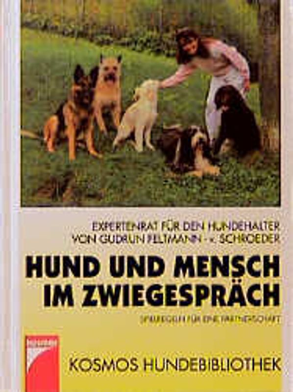 Hund und Mensch im Zwiegespräch. Expertenrat für den Hundehalter