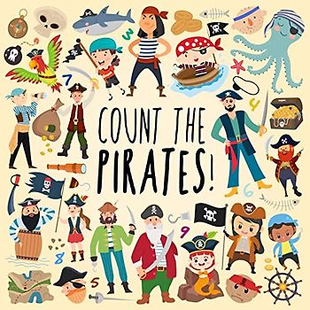 Count the Pirates!: A Fun Picture Puzzle Book for 3-6 Year Olds: A Fun Picture Puzzle Book for 3-5 Year Olds