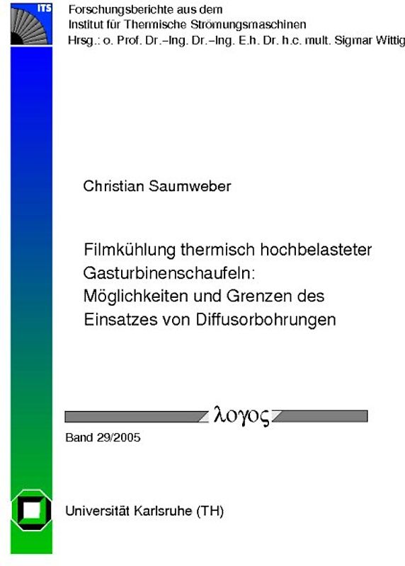 Filmkühlung thermisch hochbelasteter Gasturbinenschaufeln: Möglichkeiten und Grenzen des Einsatzes von Diffusorbohrungen