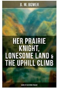 Her Prairie Knight, Lonesome Land & The Uphill Climb