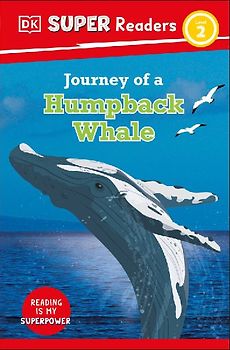 DK Super Readers Level 2 Journey of a Humpback Whale