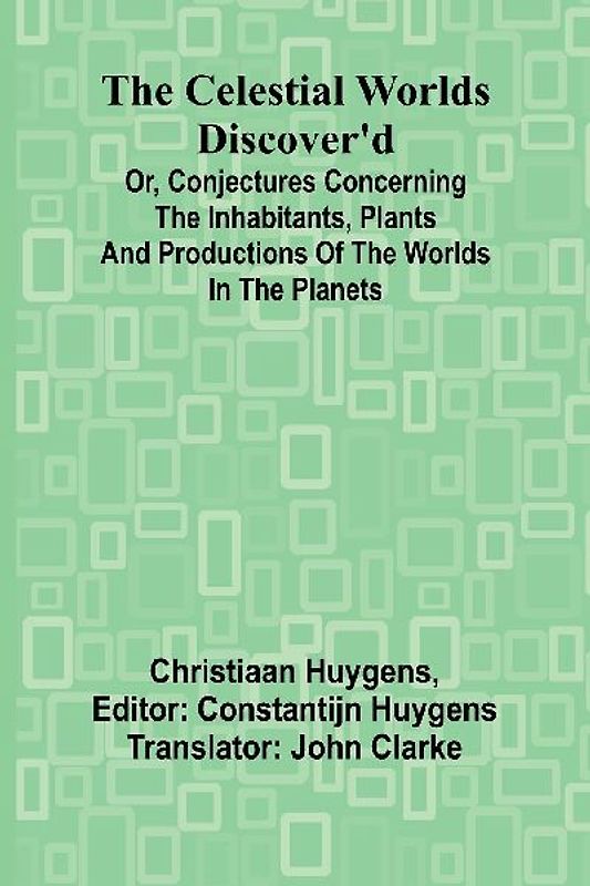 The Celestial worlds discover'd