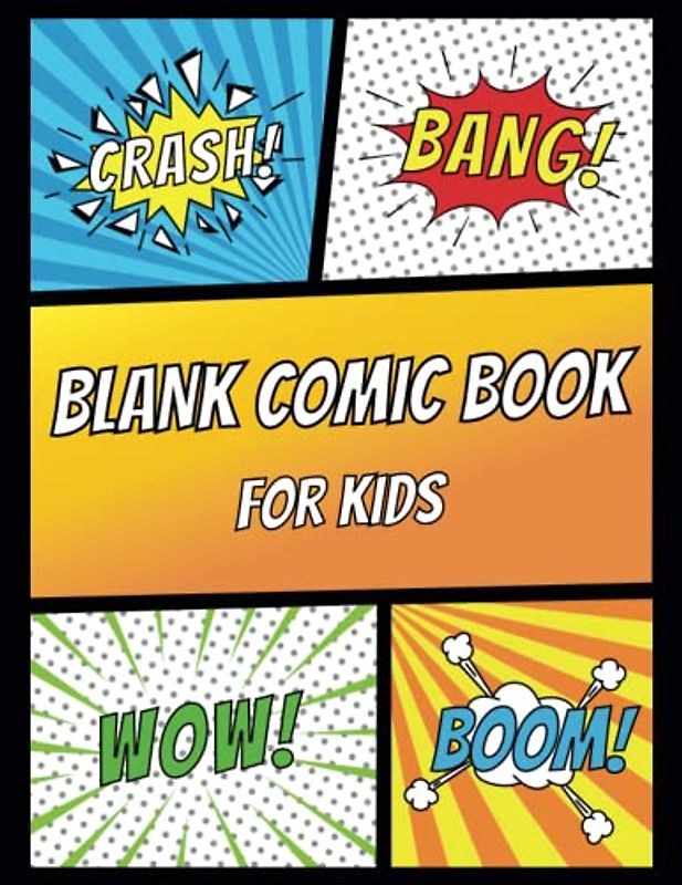 Blank Comic Book For Kids: Notebook With a Variety of Templates To Create Your Own Comics | Large Pages 8.5" x 11"