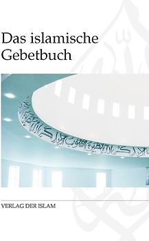 Das islamische Gebetbuch