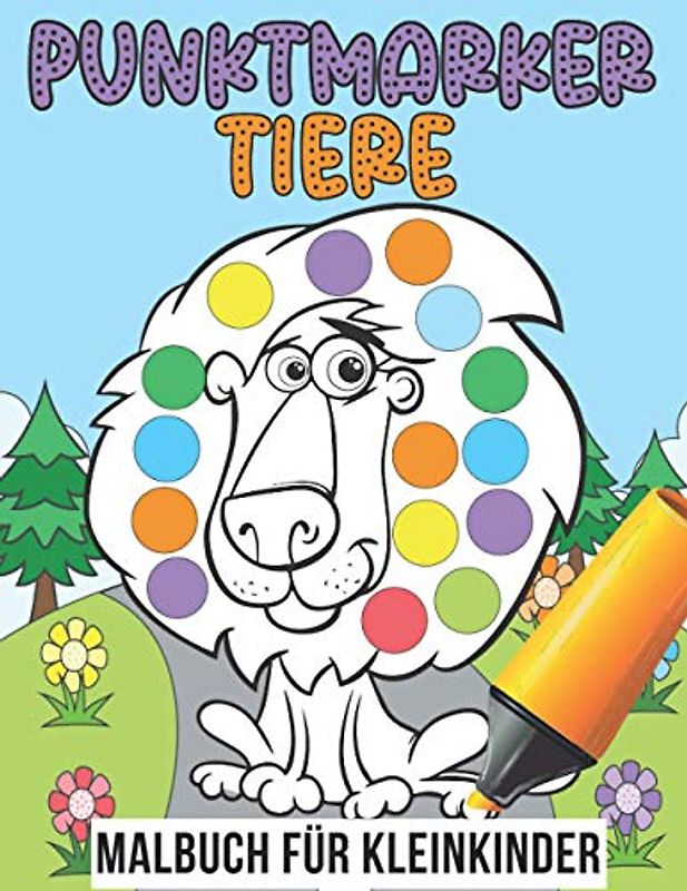 Punktmarker Tiere Malbuch für Kleinkinder: Dot Marker süße Tiere, leicht geführte große Punkte Geschenk für Kinder