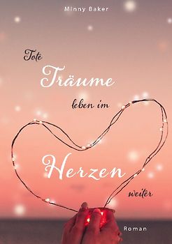 Tote Träume leben im Herzen weiter