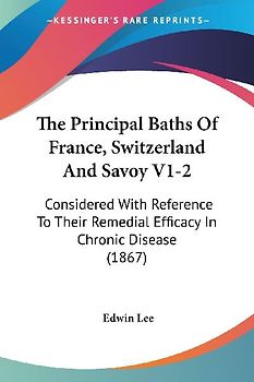The Principal Baths Of France, Switzerland And Savoy V1-2