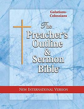 The Preacher's Outline & Sermon Bible: Galatians - Colossians: New International Version (The Preacher's Outline & Sermon Bible NIV, Band 35)