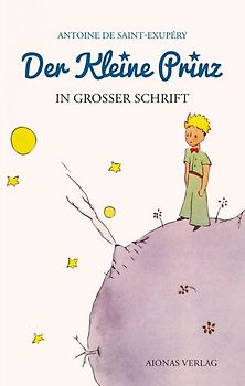 Der kleine Prinz: Großdruck: Das Lesebuch für Kinder und Erwachsene