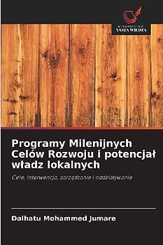 Programy Milenijnych Celów Rozwoju i potencja¿ w¿adz lokalnych