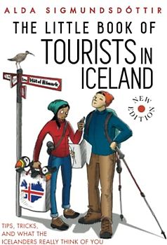 The Little Book of Tourists in Iceland: Tips, Tricks and What the Icelanders Really Think of You