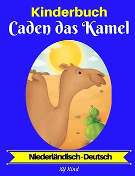 Kinderbuch: Caden das Kamel (Niederländisch-Deutsch)