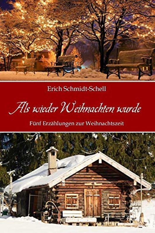 Als wieder Weihnachten wurde: Erzählungen zur Weihnachtszeit