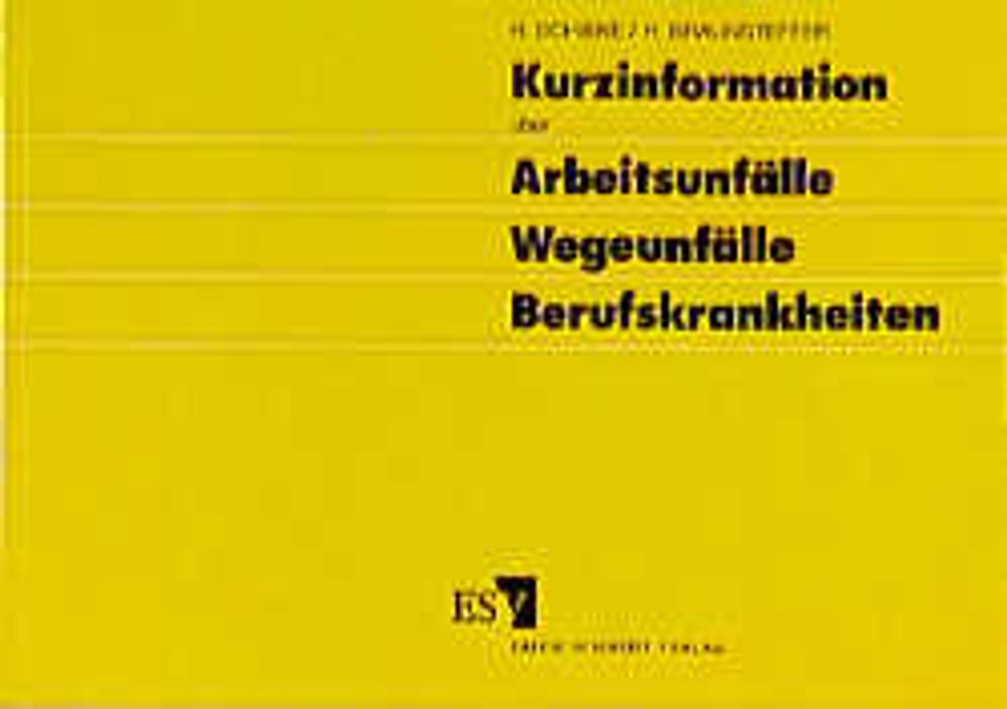 Kurzinformation über Arbeitsunfälle - Wegeunfälle - Berufskrankheiten. Eine gedrängte Darstellung über Versicherungsschutz, Versicherungsfälle, Leistungen, Meldepflichten, Verfahren und Rechtsfolgen bei schuldhaft herbeigeführten Arbeitsunfällen mit Übersichten, Skizzen und Berechnungsbeispielen