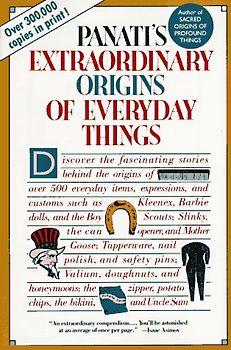 Extraordinary Origins of Everyday Things