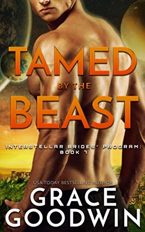 Tamed by the Beast (Interstellar Brides® Program, Band 7)