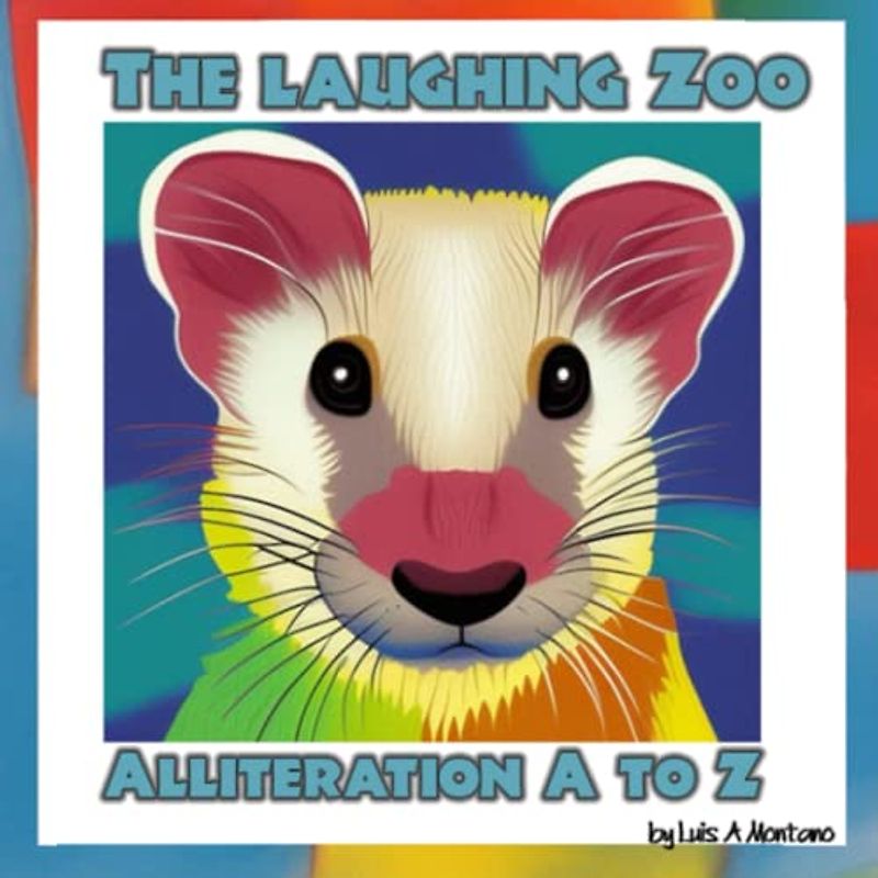 The Laughing Zoo : Alliteration A to Z: Fun and Cute Animal Poems to Teach and Motivate