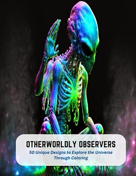 Otherworldly Observers: 50 Unique Designs to Explore the Universe Through Coloring