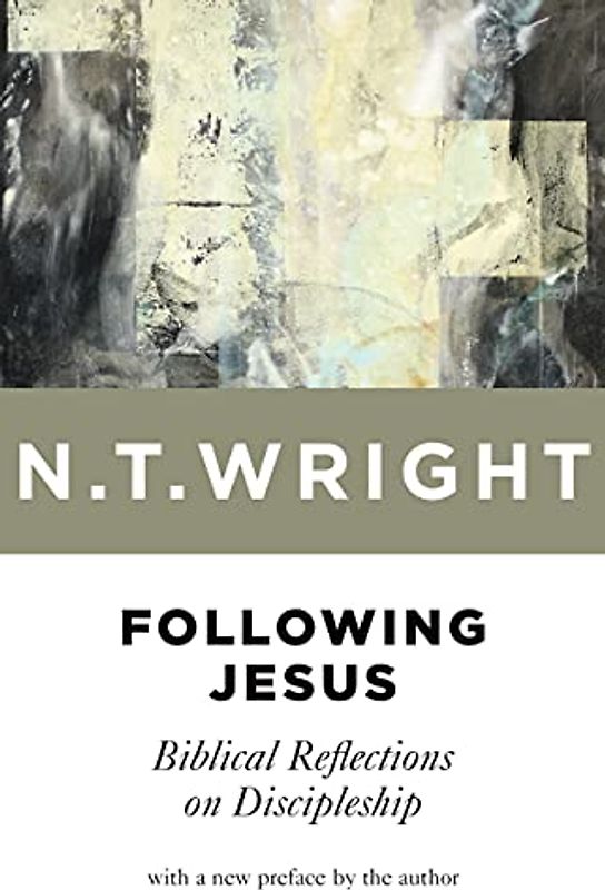 Following Jesus: Biblical Reflections on Discipleship