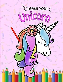 Create your Unicorn: Unicorn Malbuch, unicorn coloring book for kids (53 Pages)