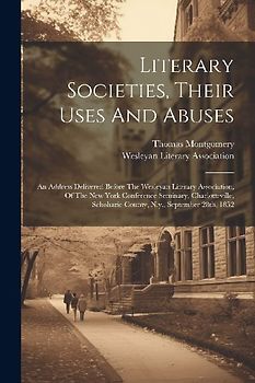 Literary Societies, Their Uses And Abuses