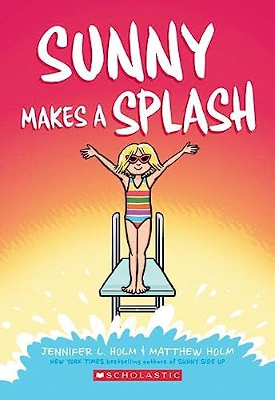 Sunny Makes a Splash: A Graphic Novel (Sunny #4): Volume 4