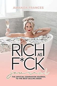 Rich as F*ck Journal: The Companion to the Best Selling Book