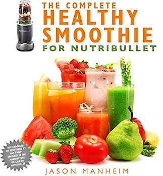 The Complete Healthy Smoothie for Nutribullet