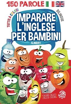 Learn Italian For Kids - Imparare l'Inglese per bambini: Picture Word Book Bilingual: Italian-English. Libro illustrato Bilingue: Inglese-Italiano. ... to Preschoolers. (Libri bilingue per bambini)