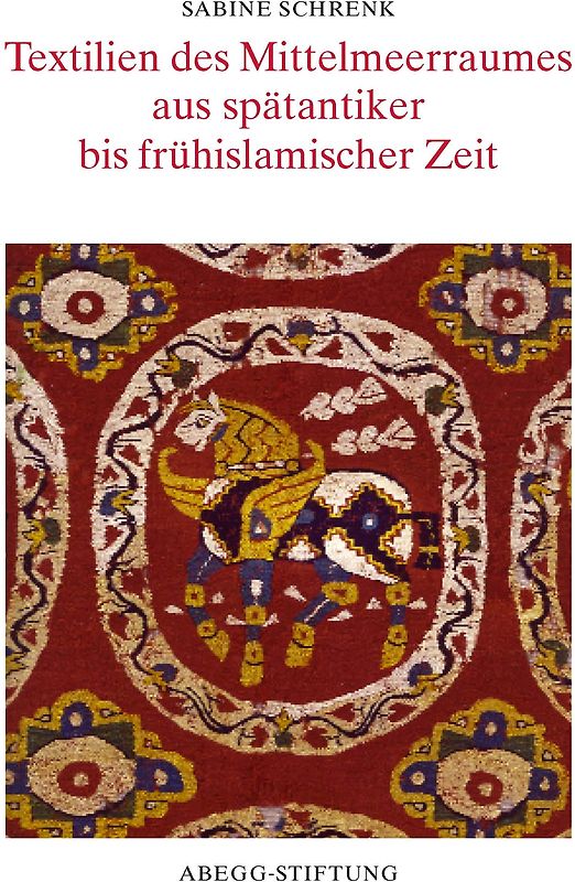 Textilien des Mittelmeerraumes aus spätantiker bis frühislamischer Zeit