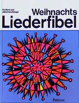 Weihnachtsliederfibel. Neun der schönsten Nikolaus-, Weihnachts- und Dreikönigslieder