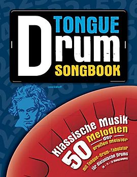 Tongue Drum Songbook: Klassische Musik – 50 Melodien der großen Meister