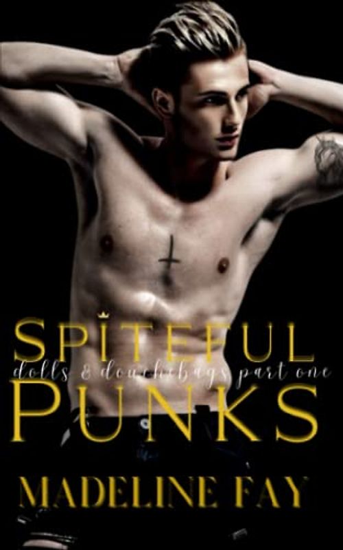 Spiteful Punks: dolls and douchebags part one