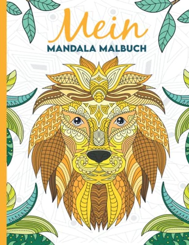 Mein Mandala Malbuch: 50 wunderschöne und einzigartige Tier - Mandalas für Kinder ab 8 Jahren zum Ausmalen und Entspannen.