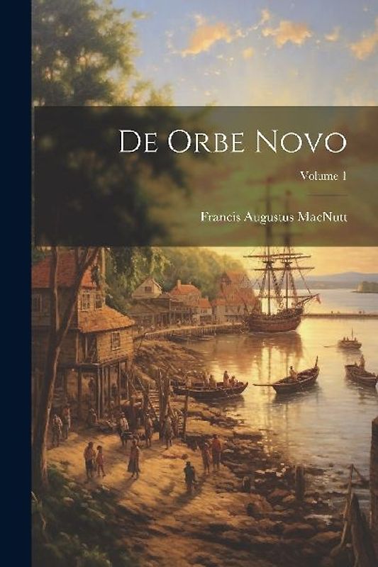 De Orbe Novo; Volume 1