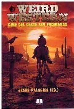 Weird Western : cine del Oeste sin fronteras