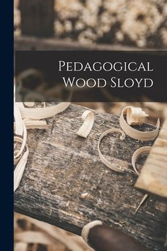 Pedagogical Wood Sloyd