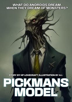 Pickman's Model: What do androids dream, when they dream of monsters?